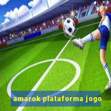 amarok plataforma jogo